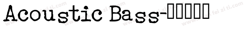 Acoustic Bass字体转换